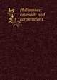 Philippines: railroads and corporations, 