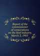 Report of the commissioner of corporations on the beef industry. March 3, 1905 ., 