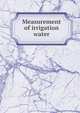 Measurement of irrigation water, 