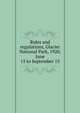 Rules and regulations, Glacier National Park, 1920, June 15 to September 15, 