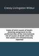 Index of joint causes of death: showing assignment to the preferred title of the international list of causes of death when the two causes are simultaneously reported, Cressy Livingston Wilbur 