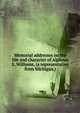 Memorial addresses on the life and character of Alpheus S. Williams, (a representative from Michigan,), 
