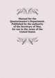 Manual for the Quartermaster's Department. Published by the authority of the Secretary of War, for use in the Army of the United States, 