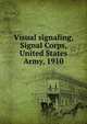 Visual signaling, Signal Corps, United States Army, 1910, 