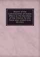 Report of the Commissioner of Indian Affairs to the Secretary of the Interior for the fiscal year ended June 30 1911, 