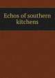 Echos of southern kitchens, 