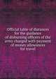 Official table of distances for the guidance of disbursing officers of the army charged with payment of money allowances for travel, 