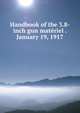 Handbook of the 3.8-inch gun materiel . January 19, 1917, 