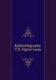 Radiotelegraphy. U.S. Signal corps, 