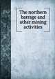 The northern barrage and other mining activities, 