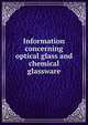 Information concerning optical glass and chemical glassware, 