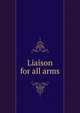 Liaison for all arms, 