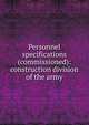 Personnel specifications (commissioned): construction division of the army, 