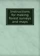 Instructions for making forest surveys and maps, 