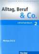 Alltag, Beruf & Co. 2. Lehrerhandbuch, Norbert Becker, Jorg Braunert 