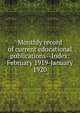 Monthly record of current educational publications--Index: February 1919-January 1920, 