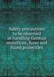Safety precautions to be observed in handling German munitions, fuzes and fuzed projectiles, 