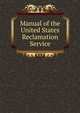 Manual of the United States Reclamation Service, 