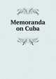 Memoranda on Cuba, 
