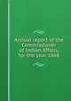 Annual report of the Commissioner of Indian Affairs, for the year 1868, 