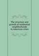 The structure and growth of residential neighborhoods in American cities, 