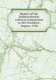 Report of the Federal electric railways commission to the President, August, 1920, 