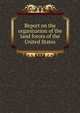 Report on the organization of the land forces of the United States, 