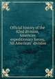 Official history of the 82nd division, American expeditionary forces, "All American" division, 