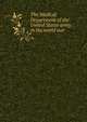 The Medical Department of the United States army in the world war, 