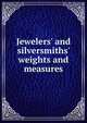 Jewelers' and silversmiths' weights and measures, 