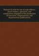 Manual of style for use of copy editors, proof readers, operators, and compositors engaged in the production of executive, congressional, and departmental publications, 