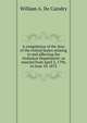A compilation of the laws of the United States relating to and affecting the Ordnance Department: as enacted from April 2, 1794, to June 10, 1872., William A. De Caindry 