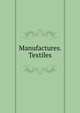 Manufactures. Textiles, 