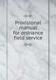 Provisional manual for ordnance field service, 