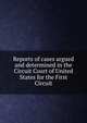 Reports of cases argued and determined in the Circuit Court of United States for the First Circuit, 