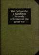War cyclopedia: a handbook for ready reference on the great war, 