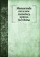 Memoranda on a new monetary system for China, 