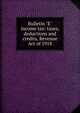 Bulletin "E" income tax: taxes, deductions and credits, Revenue Act of 1918, 
