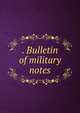 . Bulletin of military notes, 