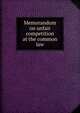 Memorandum on unfair competition at the common law, 