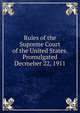 Rules of the Supreme Court of the United States. Promulgated Decmeber 22, 1911, 