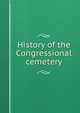 History of the Congressional cemetery, 