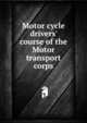 Motor cycle drivers' course of the Motor transport corps, 