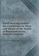 Tariff hearings before the Committee on Ways and Means of the House of Representatives, Sixtieth Congress, 