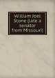 William Joel Stone (late a senator from Missouri), 