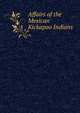 Affairs of the Mexican Kickapoo Indians, 