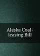 Alaska Coal-leasing Bill, 