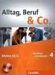 Alltag, Beruf & Co. 4. Kursbuch + Arbeitsbuch mit Audio-CD zum Arbeitsbuch: Deutsch als Fremdsprache (+ Audio CD), Norbert Becker, Jörg Braunert 
