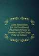 Joint Resolution for the Enrollment of Certain Persons as Members of the Osage Tribe of Indians ., 