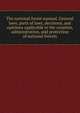The national forest manual. General laws, parts of laws, decisions, and opinions applicable to the creation, administration, and protection of national forests, 